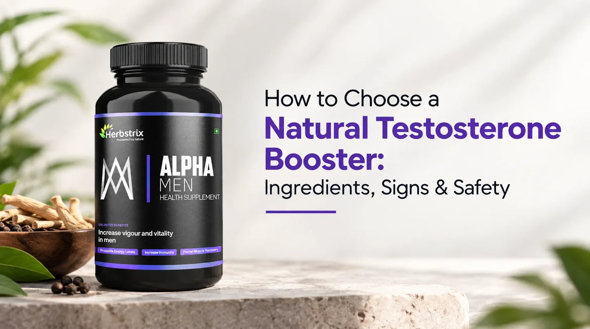 How to Choose a Natural Testosterone Booster: Ingredients, Signs & Safety