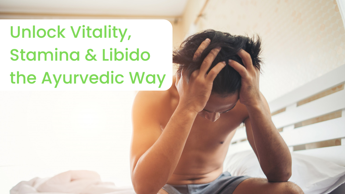 How to Boost Testosterone Naturally: Unlock Vitality, Stamina & Libido the Ayurvedic Way